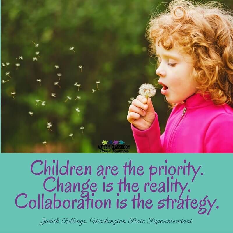Children are the priority. Change is the reality. Collaboration is the strategy. Judith Billings Washington state Superintendant