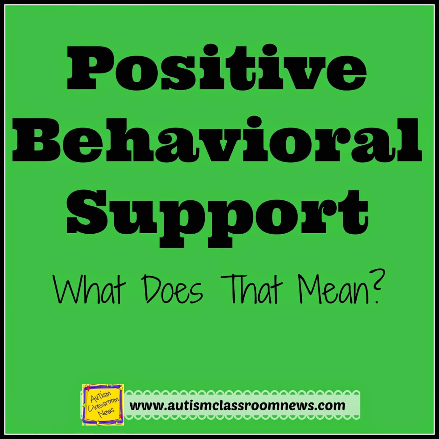 Positive Behavioral Support What Does That Mean Autism Classroom Positive behavioral support what does that mean autism classroom