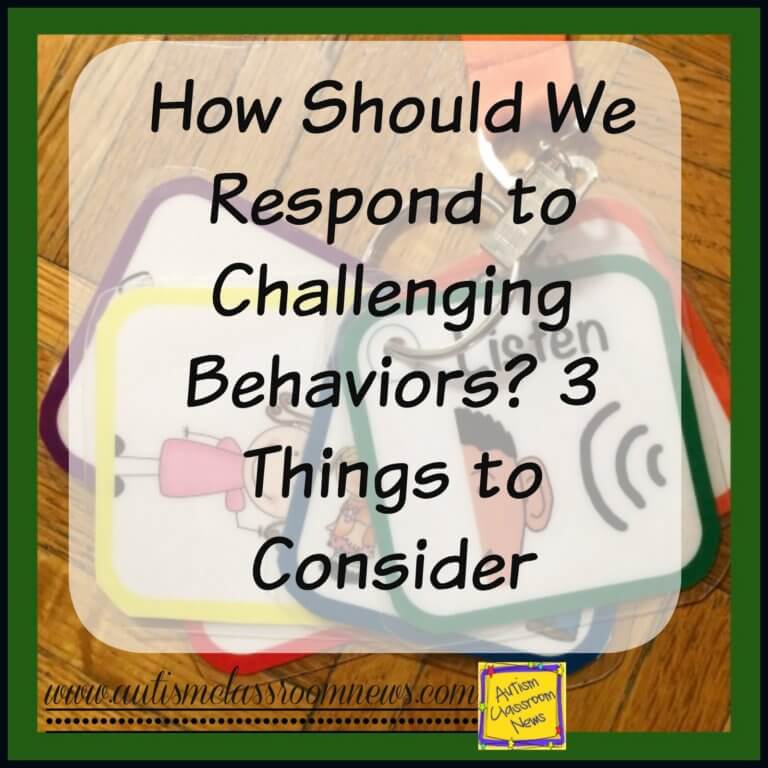 How Should We Respond To Challenging Behavior? - Autism Classroom Resources