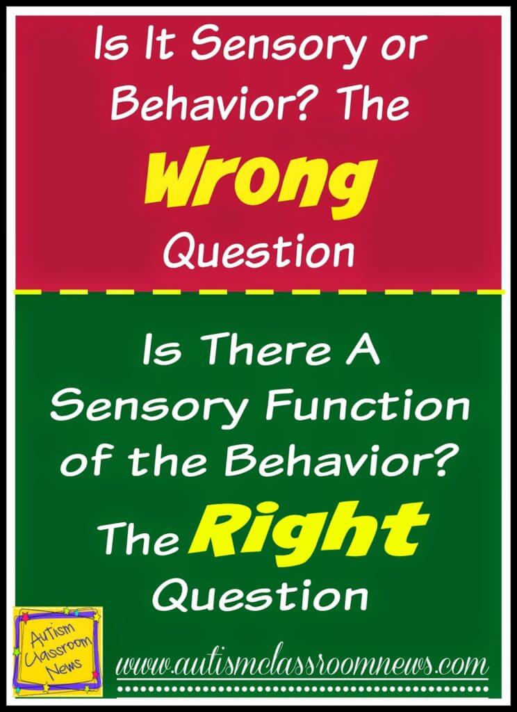 Is it Sensory or Behavior?  The WRONG Question--Here's Why I think so along with some tips to address challenging behaviors that are functioning to mediate sensory needs.