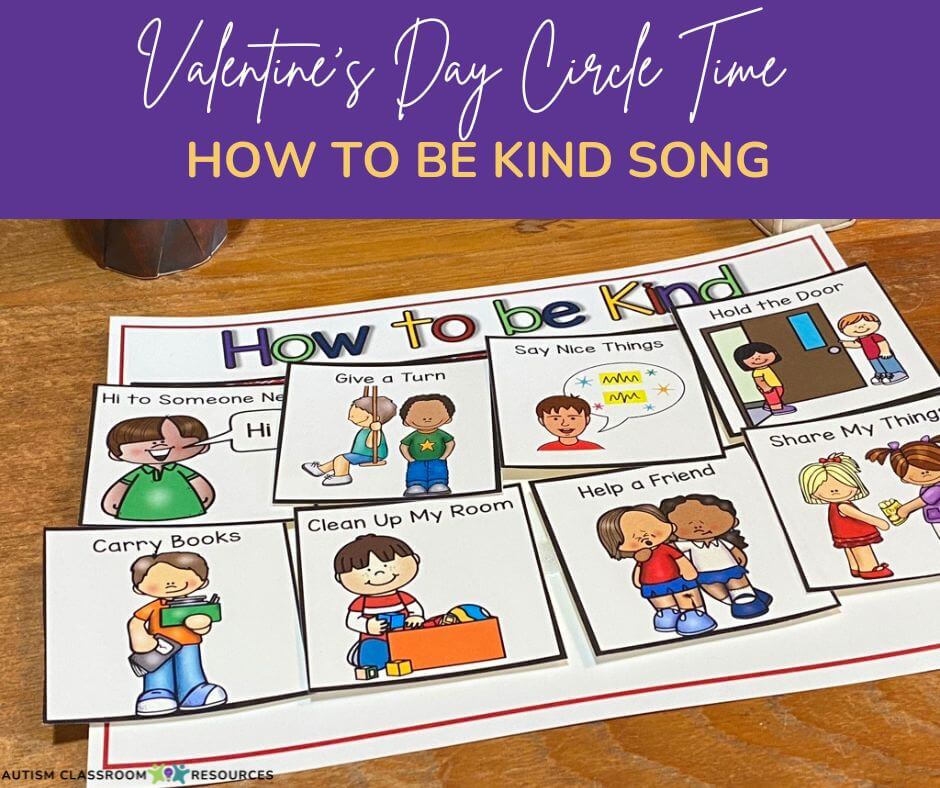 Circle Time Valentines Day Activities for Special Education How to be Kind Song