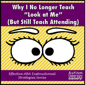 Why I no longer \require eye contact in autism, but still teach attending
