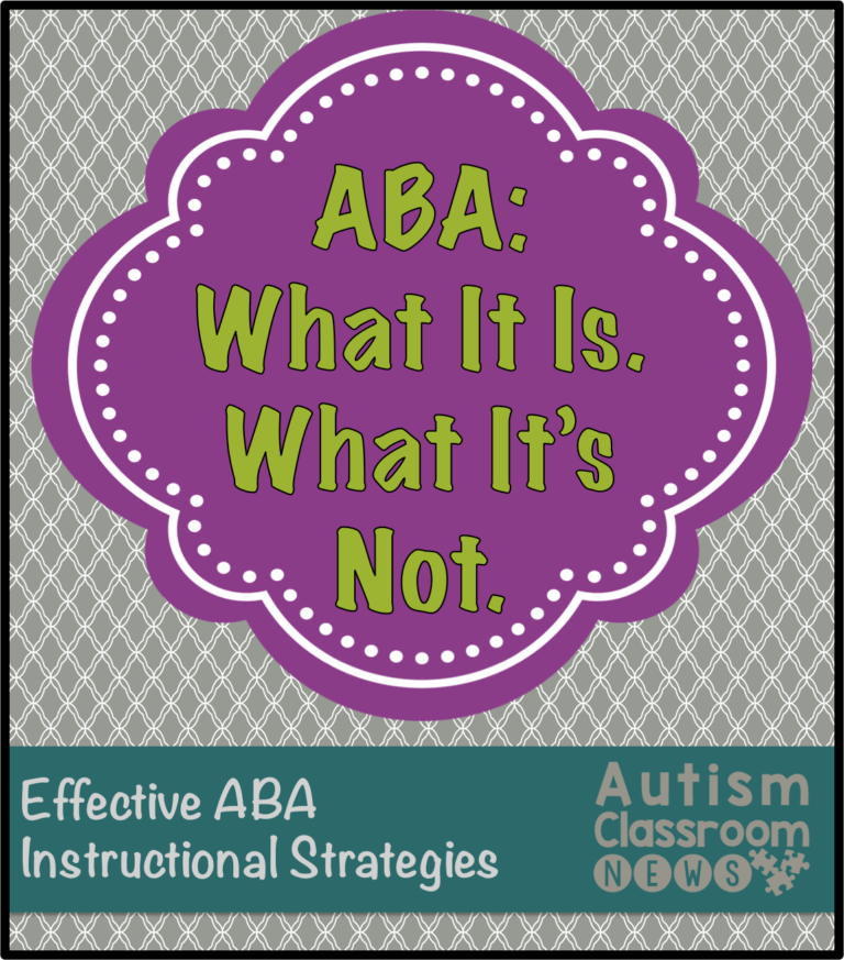 Applied Behavior Analysis What it is and What it's Not. An explanation of some myths about ABA from Autism Classroom Resources
