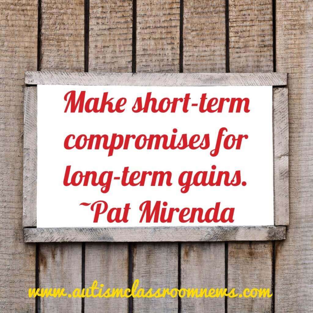 With behavioral support, it's important to make short-term compromises in order to get long-term behavioral change.