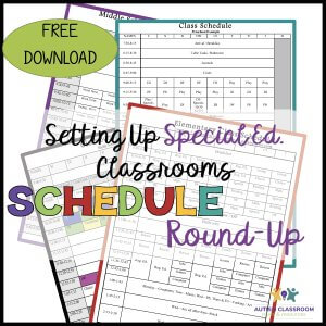 A graphic showing colorful special education class schedules, with the text “Setting Up Special Ed. Classrooms SCHEDULE Round-Up,” a Free Download label, and the Autism Classroom Resources logo.