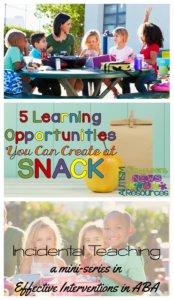 5 Incidental Teaching Opportunities You Can Create in Snack by Autism Classroom Resources