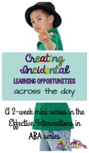 Creating Incidental Learning Opportunities Across the School Day from Autism Classroom Resources