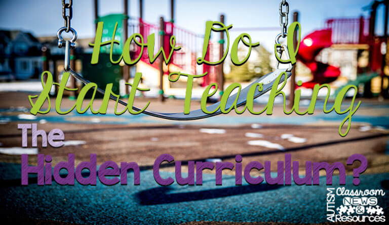 how-do-i-start-teaching-the-hidden-curriculum-autism-classroom-resources