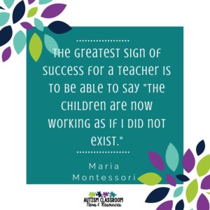 The greatest sign of success for a teacher is to be able to say "The children are now working as if I did not exist."