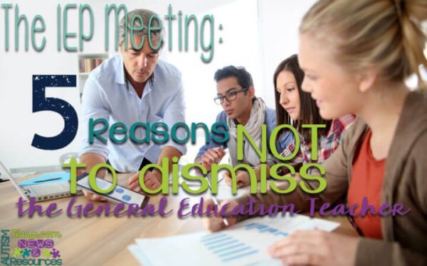 the-iep-meeting-5-reasons-not-to-dismiss-the-general-education-teacher