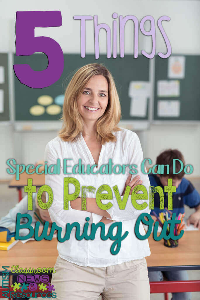 5 Things Special Educators Can Do to Precent Burning Out