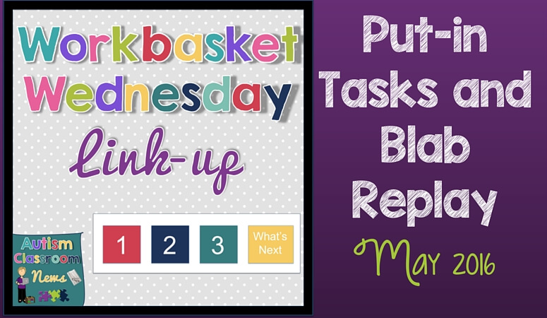 Workbasket Wednesday Link up with blog posts showing different tasks for independent work systems. Mine this month focuses on put-in tasks and a video sharing different use of materials for tasks.