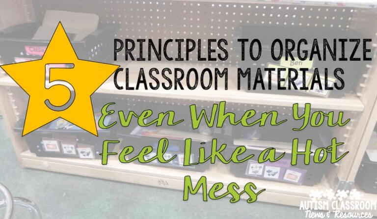 Here are 5 strategies to organize your classroom materials...even when you think your room is a disaster!