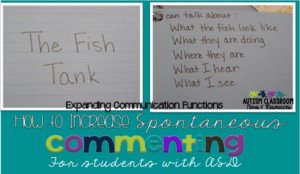 Making the jump from commenting in situations teachers set up to commenting spontaneously throughout the day is a tough one for many students with autism. This post has suggestions to increase commenting and generalize it so that it becomes a meaningful method of communication for our students.