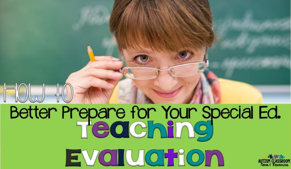 Getting ready for teacher evaluations can be scary regardless of your experience. And for special education teachers this can be even worse because people don't always understand what they do. Here are some tips of what to prepare to share with the observers to help it be a success.