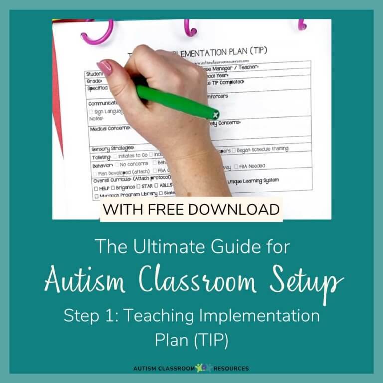 A hand holding a green pen writes on a printed Teaching Implementation Plan (TIP) with clip rings. Text says, The Ultimate Guide for autism classroom setup, Step 1: Teaching Implementation Plan (TIP).