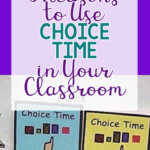 5 Reasons to Use Choice Time in Your Classroom - Autism Classroom Resources