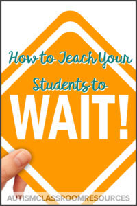 Ever had a student who wanted something the moment he asked for it (or before)? This post breaks down teaching students the critical skill of waiting...so what are you waiting for? Click through to read! waiting #specialeducation #positivebehavioralsupport #pbis