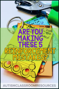 Reinforcement may seem easy, but did you know there are lots of ways that we can screw it up? Find solutions to 5 common mistakes in this post. #reinforcement #pbis