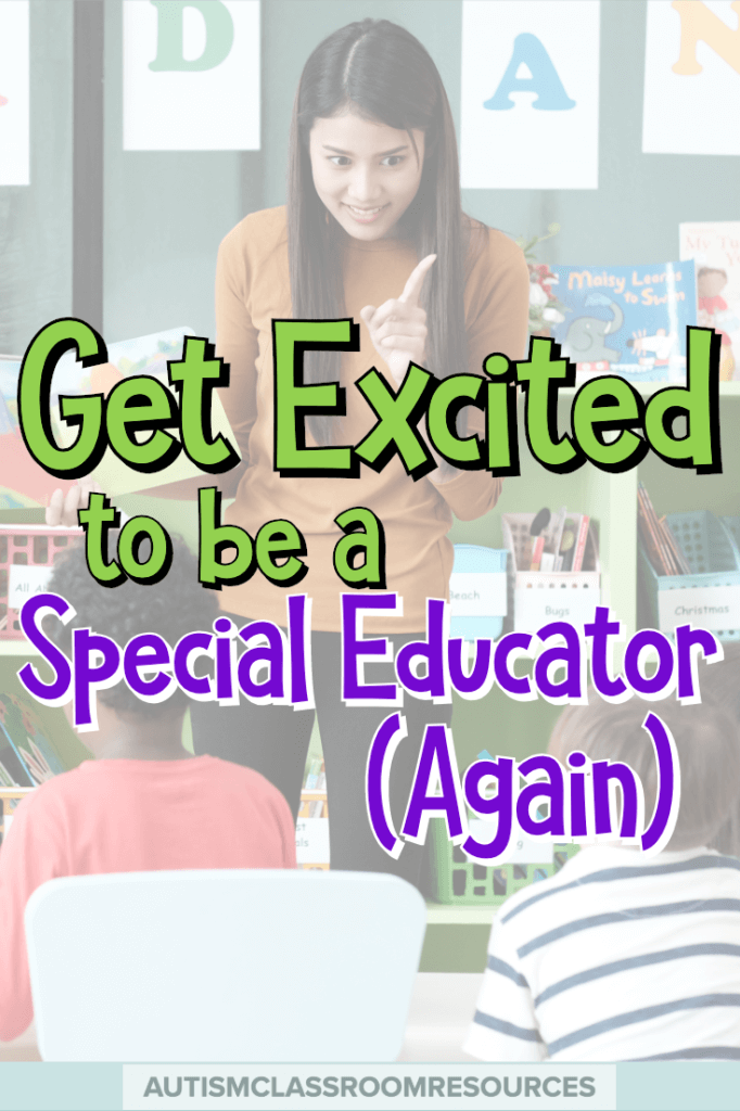 Get Excited to be a Special Educator (Again)