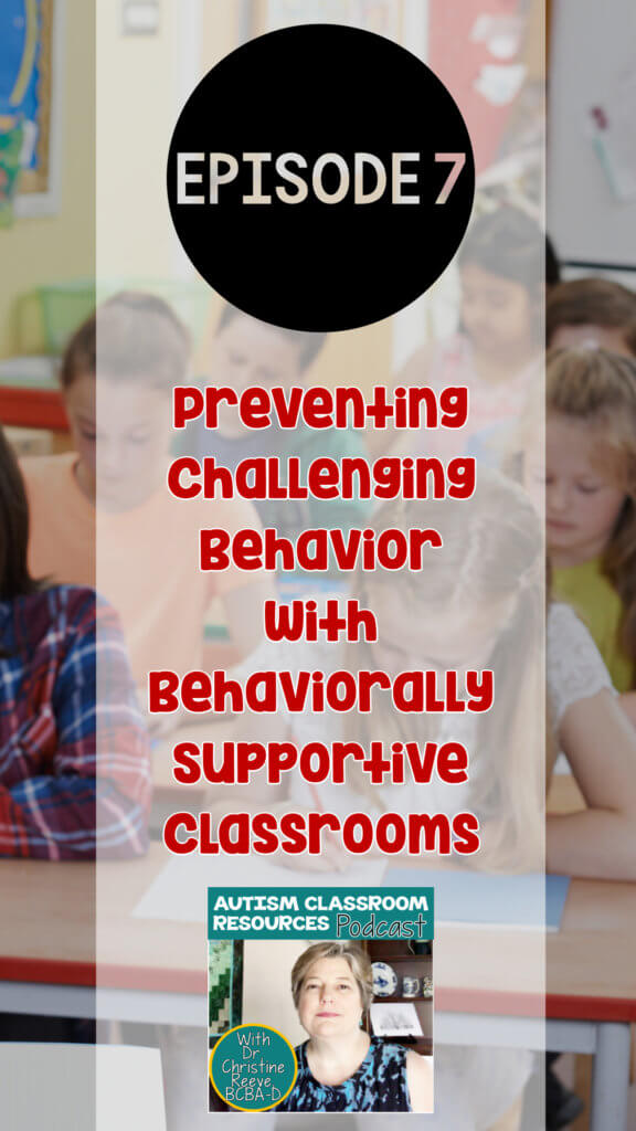 Episode 7 Preventing challenging behavior with Behaviorally supportive classrooms