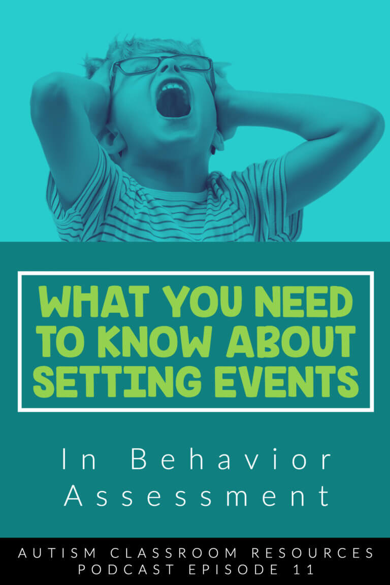 What you Need to Know About Setting Events. Autism Classroom Resources Podcast Episode 11