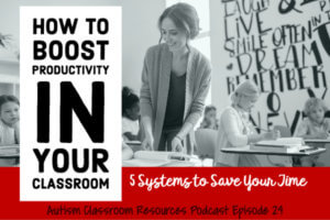 Boost Productivity in the classroom, Podcast on Autism