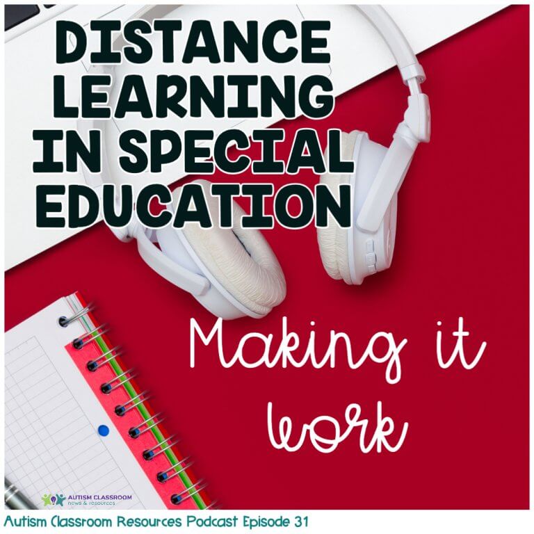 Distance Learning in Special Education: Making it Work. Autism Classroom Resources Podcast Episode 31 [picture of headphones, laptop and notebook on red background]