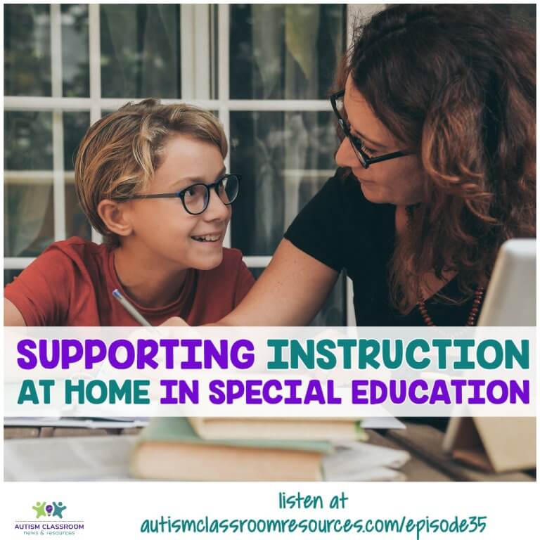 Supporting instruction at home in special education. autism classroom resources.com/episode35