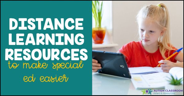 Distance Learning Resources to Make it Easier - Autism Classroom Resources