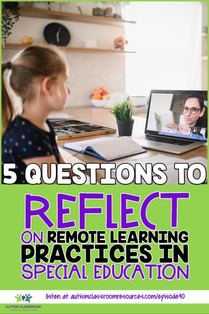 5 Questions to Reflect on Remote Learning PRactices in Special education