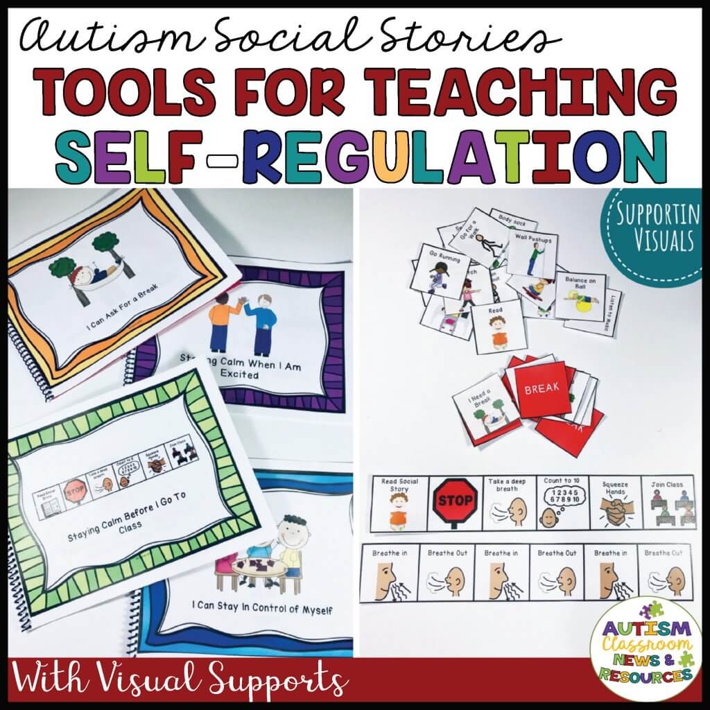 TOOLS FOR TEACHING SELF-REGULATION [SOCIAL NARRATIVES AND VISUAL SUPPORTS]