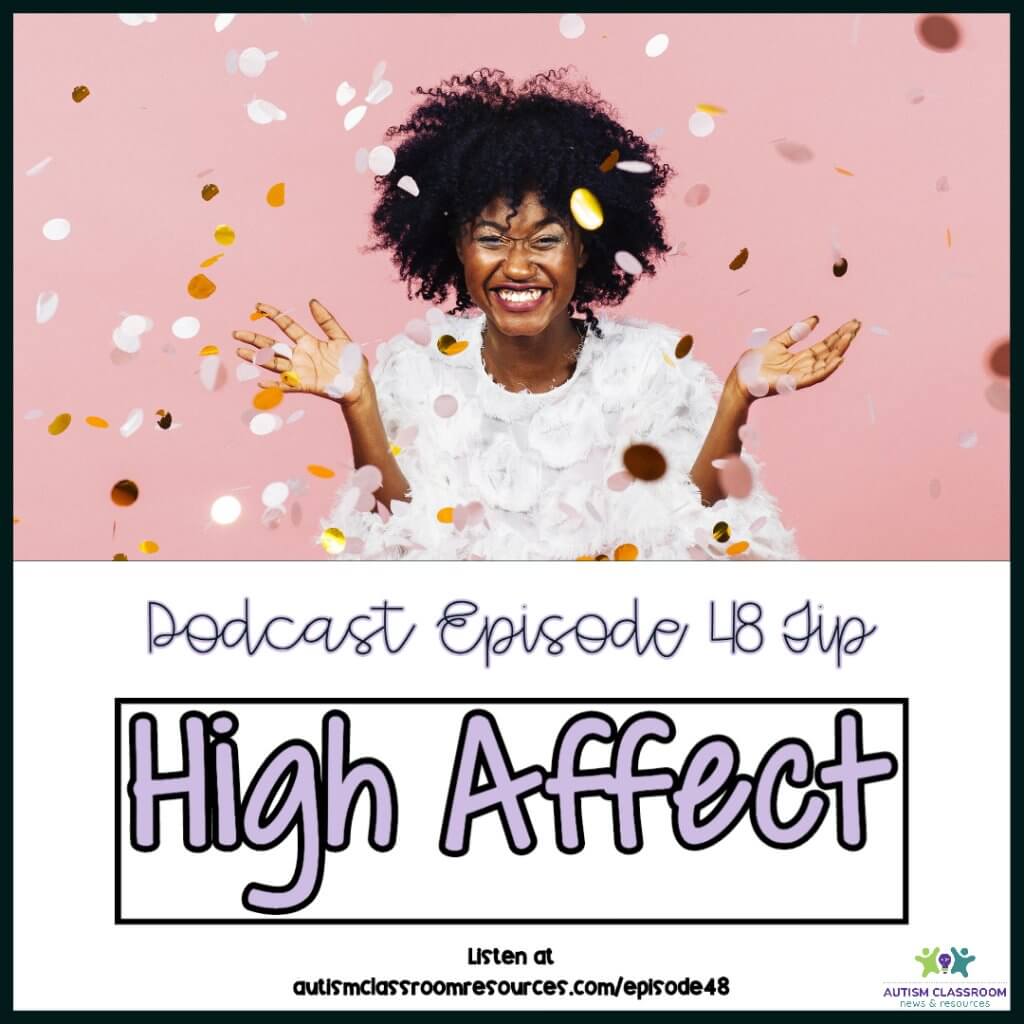 3 tips for boosting engagement in online instruction. Tip #2 High Affect. Autism Classroom Resources Podcast Episode 48 [woman grinning with confetti]