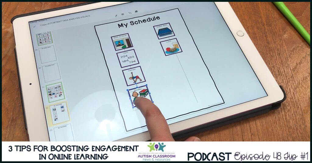 3 tips for boosting engagement in online instruction. Tip #1 Use Visuals. Autism Classroom Resources Podcast Episode 48 [digital schedule on iPad]