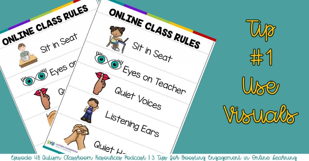 3 tips for boosting engagement in online instruction. Tip #1 Use Visuals. Autism Classroom Resources Podcast Episode 48 [online classroom rules]