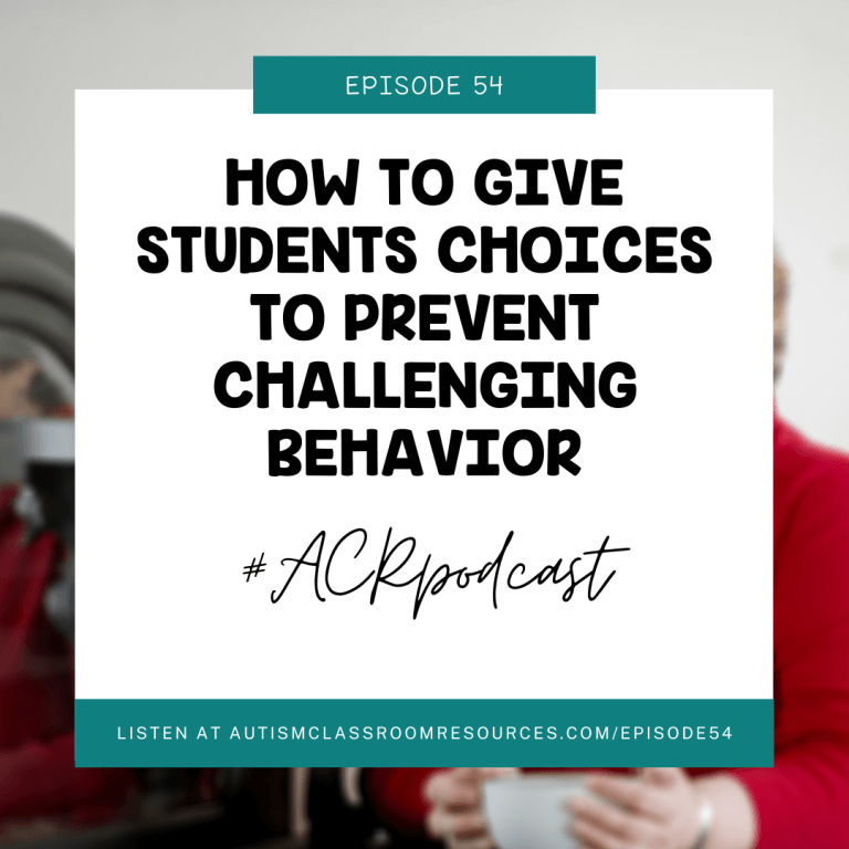 How to give students choices to prevent challengign behavior #acrpodcast Listen or read at autismclassroomresources.com/episode54