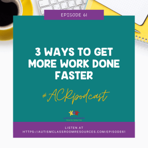 3 Ways to Get More Work done Faster #ACRPodcast
