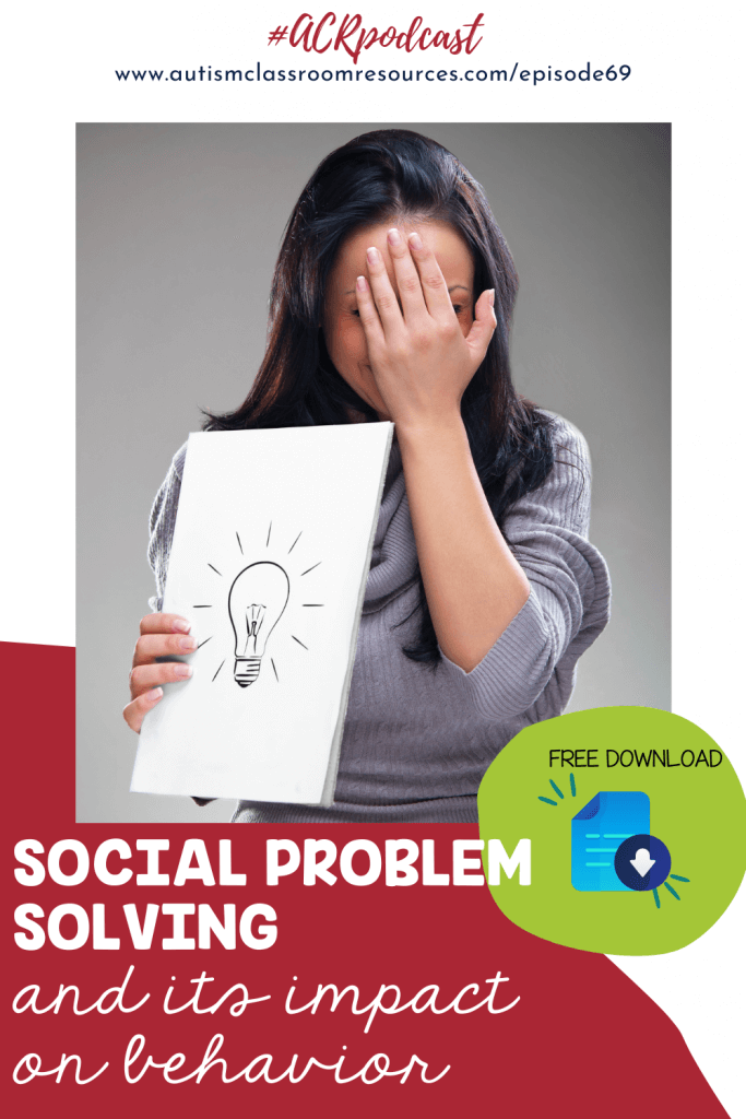 Social Problem Solving and its Impact on Behavior: Episode 69 Autism Classroom Resources Podcast