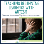 Teaching Beginning Learners With Autism: How To Successfully Start ...