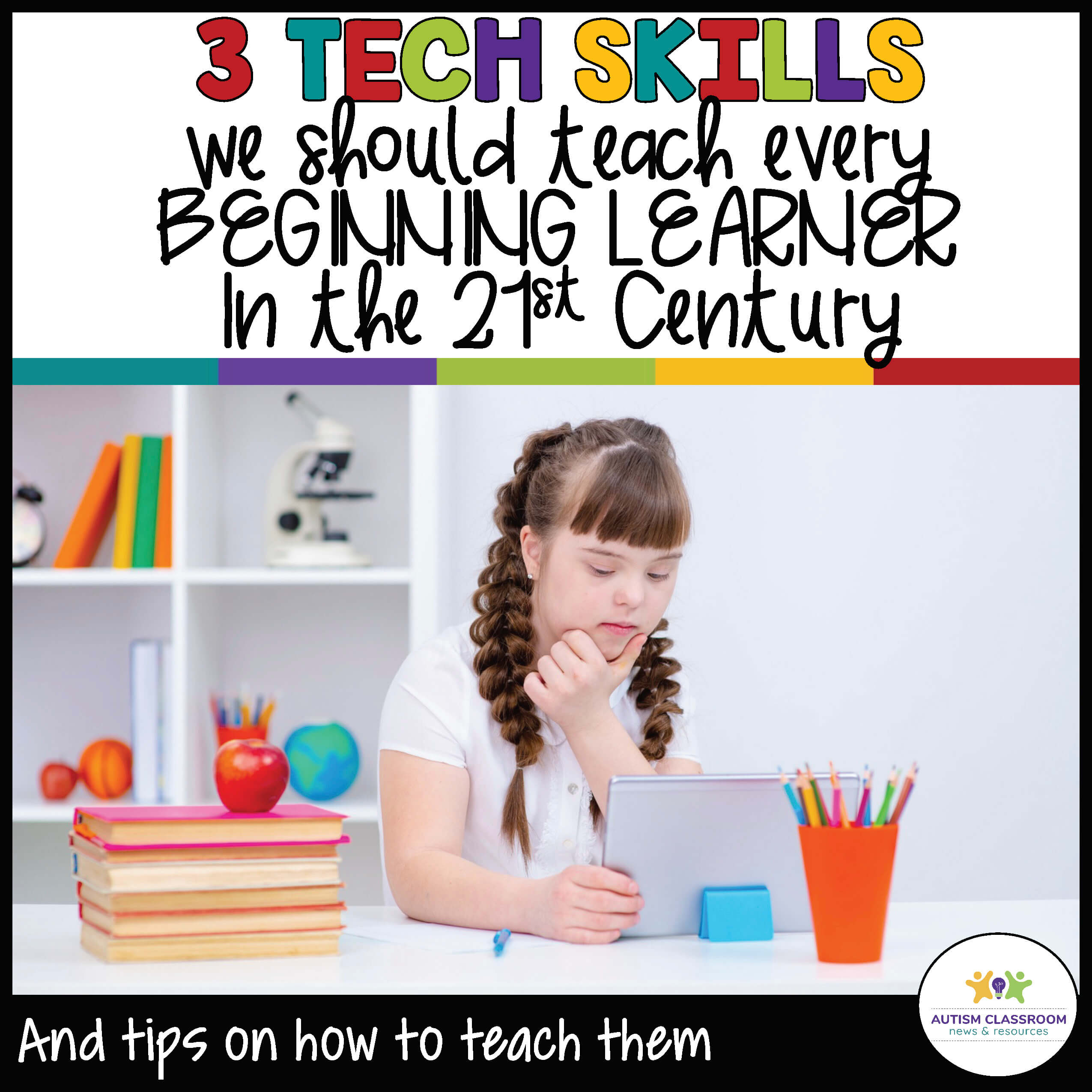 3 tech skills to teach feature 3 Tech Skills we should teafh to every beginning learner in the 21st century and tips for how to teach them.
