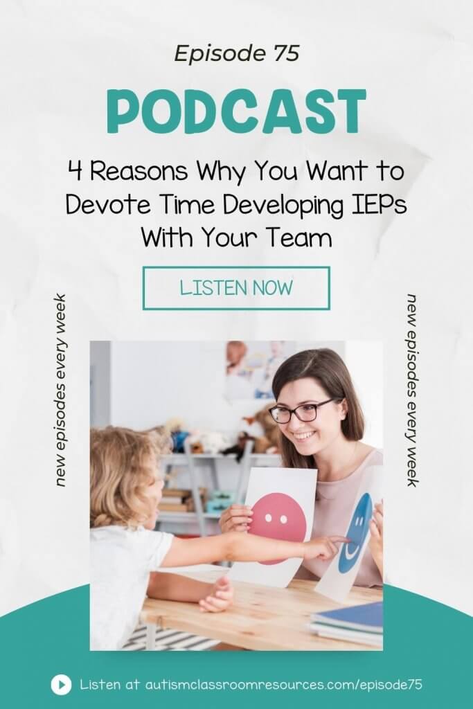 4 Reasons Why You Want to Devote Time Developing IEPs With Your Team