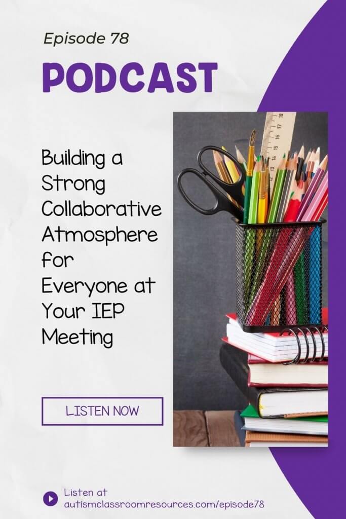 Building a Strong Collaborative Atmosphere for Everyone at Your IEP Meeting