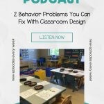 2 Behavior Problems You Can Fix With Classroom Design