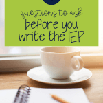 5 Questions to Ask Before You Wirte the IEP