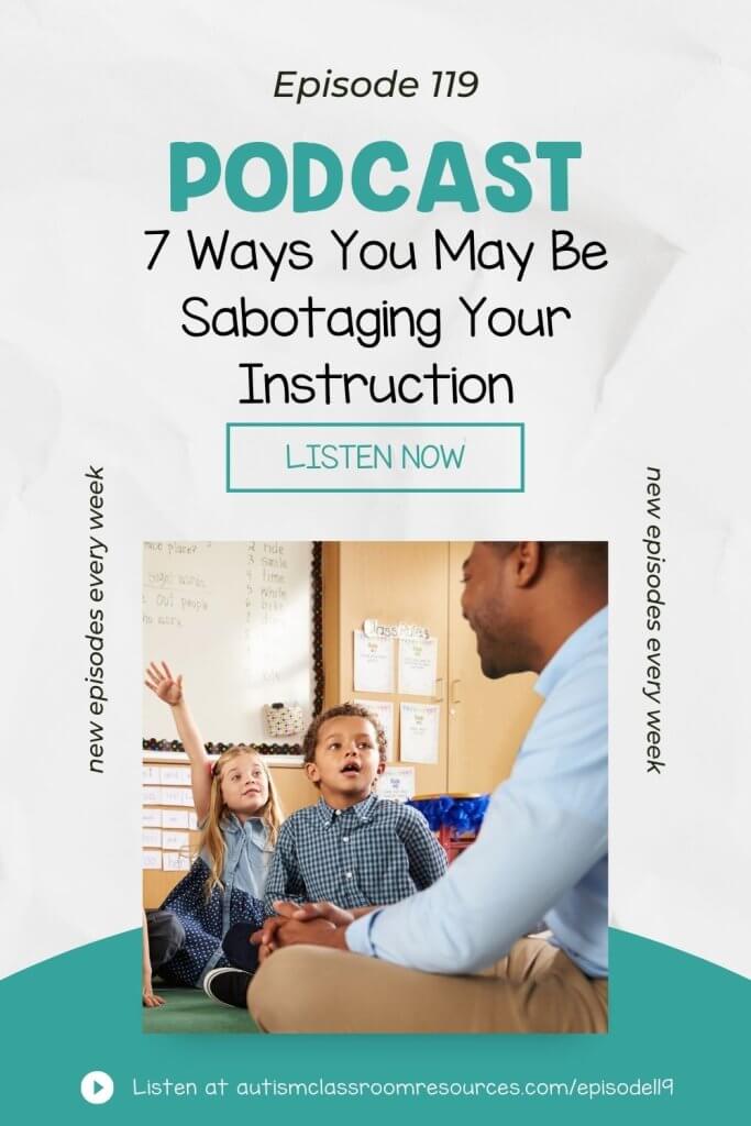 Episode 119 7 Ways You May be Sabotaging Your Instruction