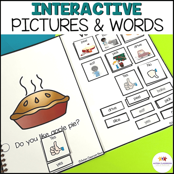Interactive pictures and words. Adapted book with fall vocabulary. Students answer yes/no to whether they like apple pie.