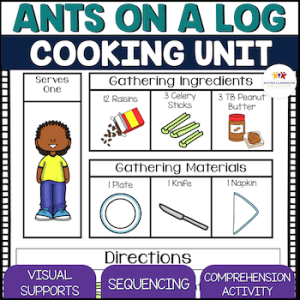 Ants On a Log Cooking Unit. A life skills lesson plan. Shows ants on a log recipe.