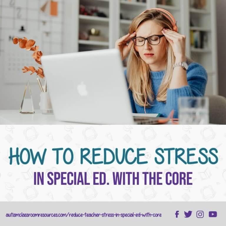 How Can the CORE Framework reduce stress in the special education classroom
