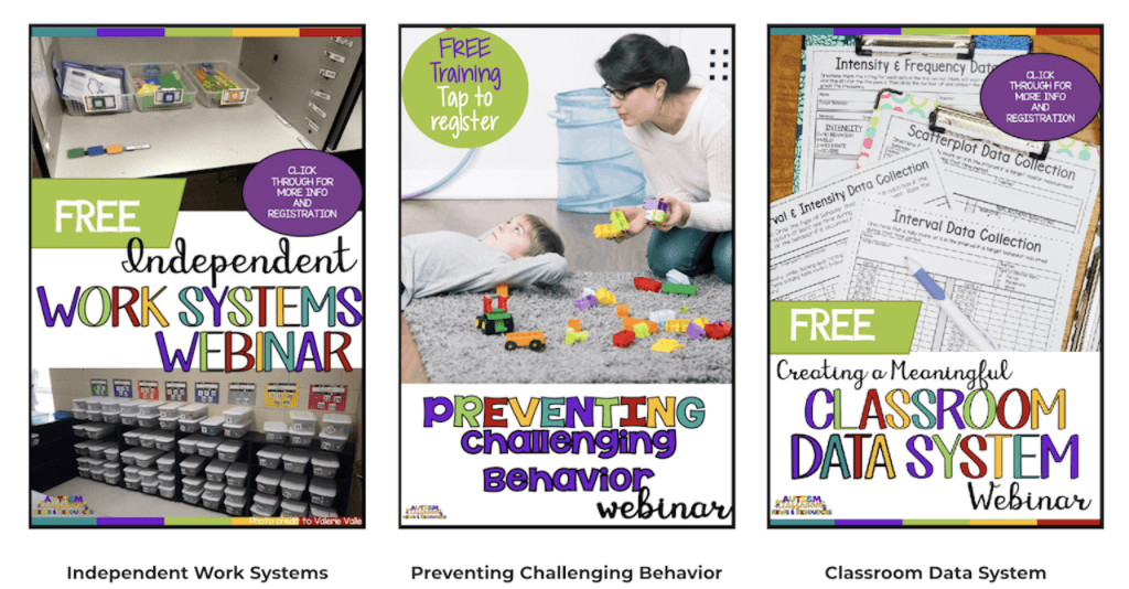 3 free special education webinars. Independent Work Systems Workshop, Preventing Challenging Behavior Workshop, and Setting Up a Data Collection System