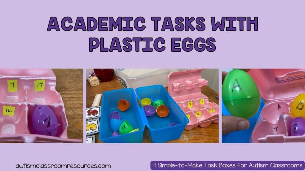 Academic work tasks with plastic eggs-1 of 4 simple-to-make task boxes for autism classrooms [picture of plastic eggs with numbers and letters written on them in egg carton]